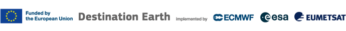EU Destination Earth logo line EU flag. Text: Funded by the European Union. Destination Earth. Implemented by ECMWF, ESA< EUMETSAT